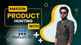 How to do Amazon product hunting with Helium 10 | product research through H10