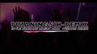 DJ PUJANINGSIH REMIX Remix Style Kondang Dj tebang