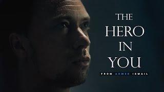 The Hero in you - Motivational Video