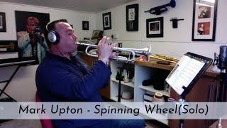 Mark Upton - Spinning Wheel (Lew Soloff TRUMPET SOLO)!