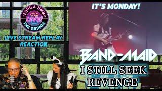 BAND-MAID / I STILL SEEK REVENGE (LIVE)  -  LIVE STREAM REPLAY REACTION