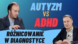 Autyzm vs ADHD - różnicowanie tych zaburzeń neurorozwojowych