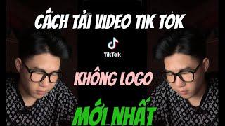 Cách tải video Tik Tok không Logo đơn giản / Cả tải video Tik Tok Trung Quốc