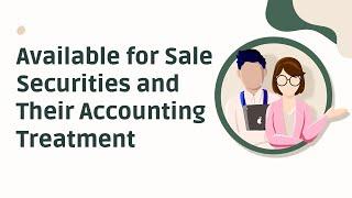 Group 4: Available for Sale (AFS) securities and their Accounting Treatment