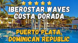 Iberostar Waves Costa Dorada Review: 5-Star All-Inclusive Resort in Dominican Republic