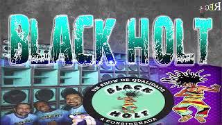 BLACK HOLT COMANDO DJ JEAN HOLT O CONSIDERADO