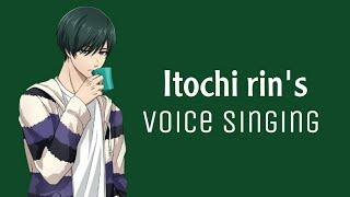 Itochi rin's singing 