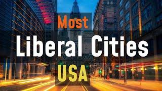 Top 15 Most Liberal Cities in the US | Progressive Hotspots 2023