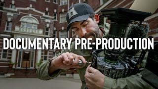 Make Better Documentaries: 5 Step Pre-Production