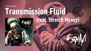 Esham–Transmission Fluid (Feat. Stretch Money)