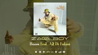 ZAGA BOY Feat @a2difulani BOOM