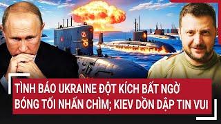 Thời sự quốc tế: Nổ phát súng bằng vũ khí sấm sét, bóng tối nhấn chìm; Kiev dồn dập tin vui