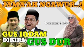 Gus iqdam dikira Gus Dur? pengajian Gus iqdam kedatangan jama'ah ngawur paling lucu bikin heboh.