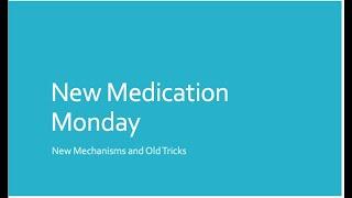 New medication Monday: Combination Dextromethorphan and Bupropion AXS-05