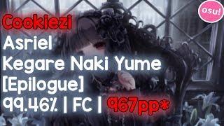 [967PP IF RANKED] | Cookiezi | Asriel - Kegare Naki Yume [Epilogue] | +HD 99.46% FC | Liveplay