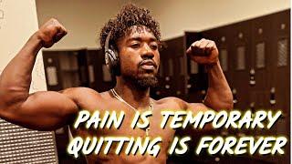 Pain is Temporary Quieting Is Forever (Never Give Up ) Keep on Grinding The Results Will Come