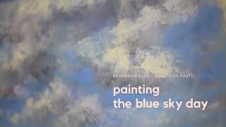 Painting a Blue Sky Day - Pastel Time-lapse with Bethany Fields