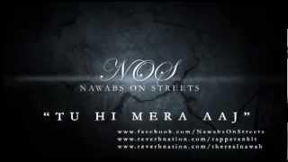 Tu Hi Mera Aaj - Nawabs On Streets