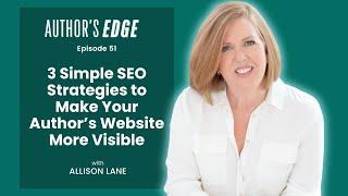 3 Simple SEO Strategies to Make Your Author’s Website More Visible | Ep. 51