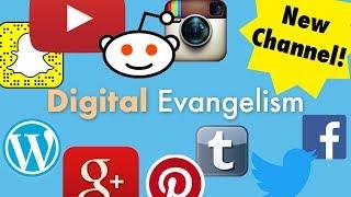 New Channel: Digital Evangelism