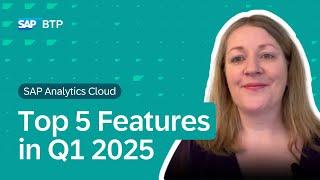 SAP Analytics Cloud: Top 5 New Features in Q1 2025