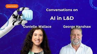 Conversations on A.I. in L&D: The Future of Work featuring Danielle Wallace