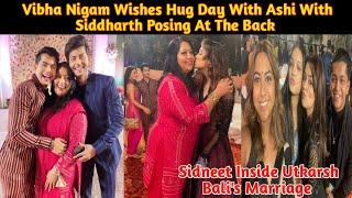 Vibha Nigam Wishes Hug Day With Ashi With Siddharth Posing At The Back|Inside Utkarsh Bali Marriage