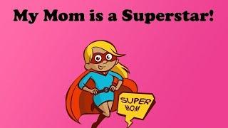 MOTHER'S DAY SONG | MY MOM IS A SUPERSTAR | Mr Eddy Spaghetti