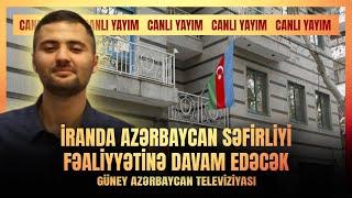 İranda Azərbaycan səfirliyi bərpa olunur | CANLI YAYIM | 19:00 | Güney Azərbaycan TV