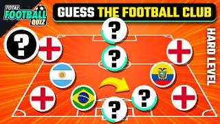 GUESS THE FOOTBALL TEAM BY PLAYERS’ NATIONALITY -  HARD LEVEL | TFQ QUIZ FOOTBALL 2024