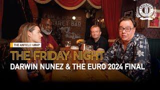 Darwin Nunez & The EURO 2024 Final | The Friday Night With Erdinger