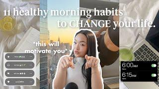 11 healthy habits you NEED in your morning routine️: how to change your life & be productive!