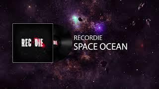 RECORDIE - Space Ocean