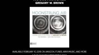 Gregory W. Brown - MOONSTRUNG AIR