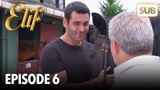 Elif Episode 6 | English Subtitle