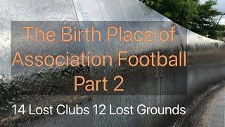 The Real History of Football - 12. The Birth Place of Association Football Part 2