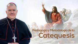 PEDAGOGÍA Y METODOLOGÍA DE LA CATEQUESIS. Monseñor José Miguel Gómez, Arzobispo de Manizales.