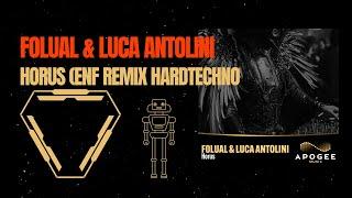 FOLUAL & Luca Antolini - Horus (ENF Remix HardTechno) [Techno, Hard Techno]