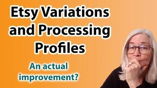 How Etsy Variations and Processing Profiles work: How to Add Variations On Etsy