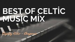 Best of Celtic Music Mix - Çağatay Kılıç - Instrumental Music Composer - Piano