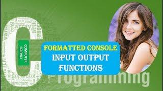 Formatted Console Input Output Functions in C Programming