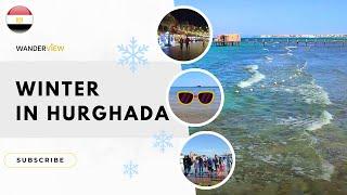 Winter in Hurghada ️️:  Is Egypt the Perfect Winter Getaway?