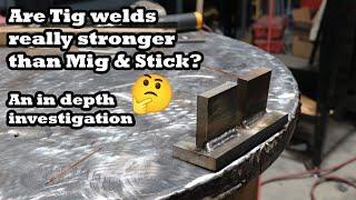 Are tig welds really stronger than Mig & Stick?