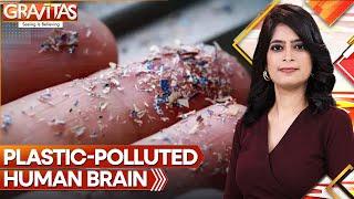 Microplastics found in human brain. What does this mean for you? | Gravitas