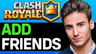 UPDATED 2024! Clash Royale How To Add Friends