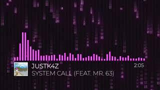 JUSTK4Z - SYSTEM CALL (FEAT. MR. 63)