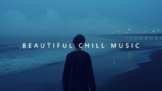 Music Calm and Embrace Your Soul ~ Beautiful Chill Music Mix ~ Chillstep Music