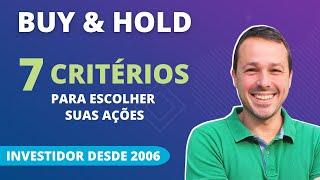 BUY & HOLD: 7 CRITÉRIOS DE ESCOLHA DE AÇÕES