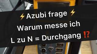 ️Azubi Frage  Warum messe ich L zu N einen Durchgang⁉️ #elektrik #elektroinstallation #foryou