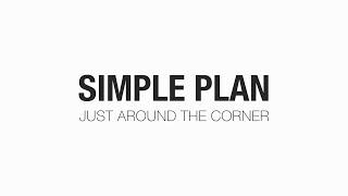 Simple Plan - Just Around The Corner (Lyrics)